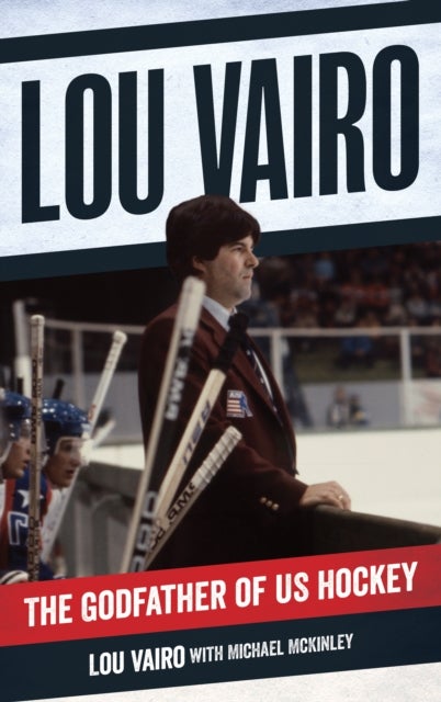Lou Vairo - The Godfather of US Hockey
