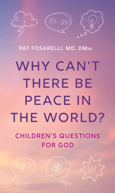 Why Can't There Be Peace in the World? - Children's Questions for God