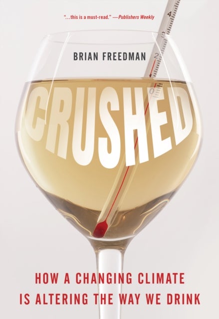 Crushed - How a Changing Climate Is Altering the Way We Drink