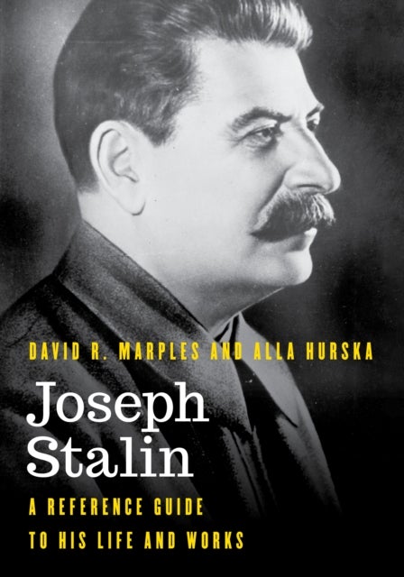 Joseph Stalin - A Reference Guide to His Life and Works
