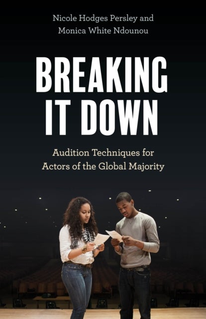 Breaking It Down - Audition Techniques for Actors of the Global Majority
