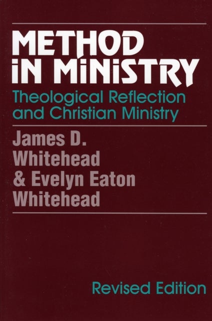 Method in Ministry - Theological Reflection and Christian Ministry (revised)
