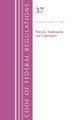 Code of Federal Regulations, Title 37 Patents, Trademarks and Copyrights, Revised as of July 1, 2022