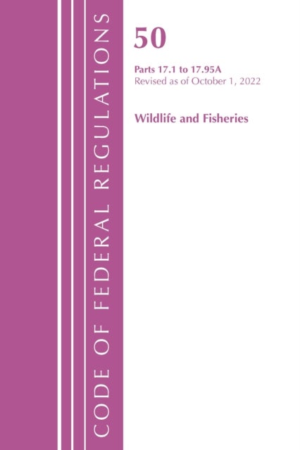Code of Federal Regulations, Title 50 Wildlife and Fisheries 17.1-17.95(a), Revised as of October 1, 2022