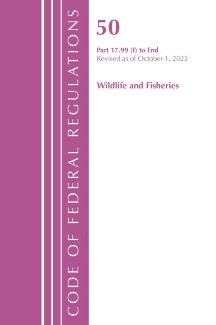Code of Federal Regulations, Title 50 Wildlife and Fisheries 17.99(i)-End, Revised as of October 1, 2022