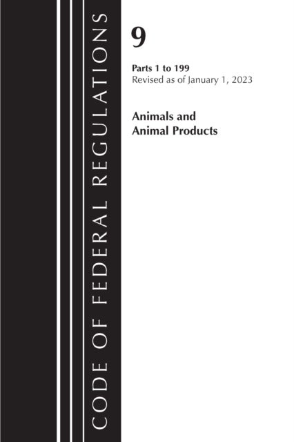 Code of Federal Regulations, Title 09 Animals and Animal Products 1-199, Revised as of January 1, 20