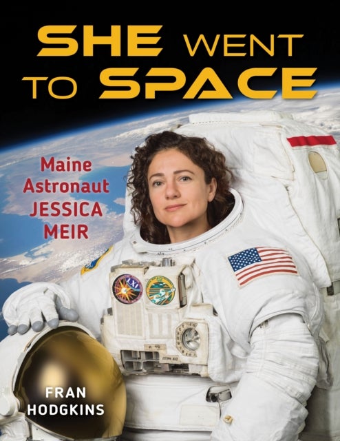 She Went to Space - Maine Astronaut Jessica Meir