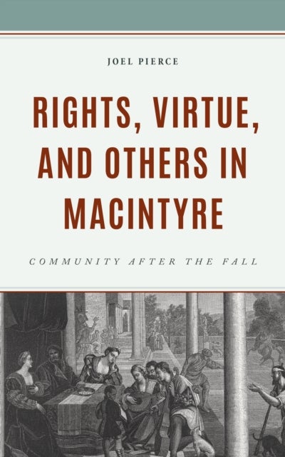 Rights, Virtue, and Others in MacIntyre - Community After the Fall