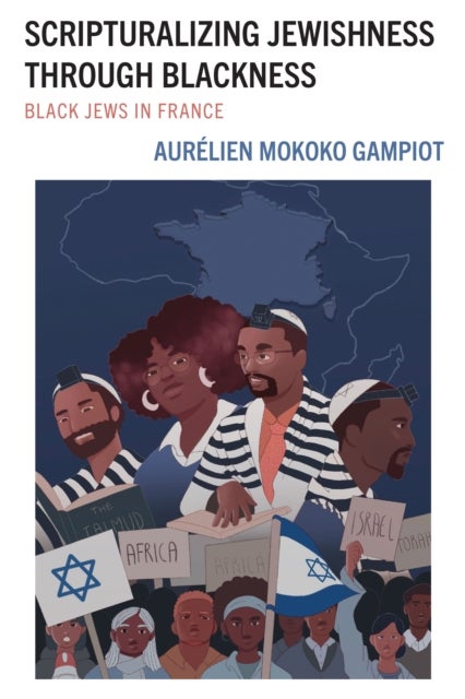 Scripturalizing Jewishness through Blackness - Black Jews in France