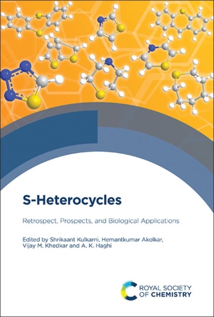 S-Heterocycles - Retrospect, Prospects, and Biological Applications