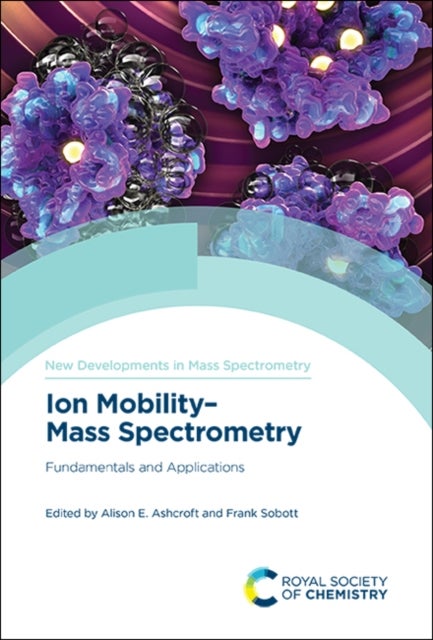 Ion Mobility-Mass Spectrometry - Fundamentals and Applications