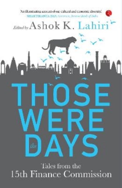 THOSE WERE THE DAYS - TALES FROM THE 15TH FINANCE COMMISSION