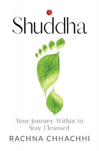 SHUDDHA - YOUR JOURNEY WITHIN TO STAY CLEANSED