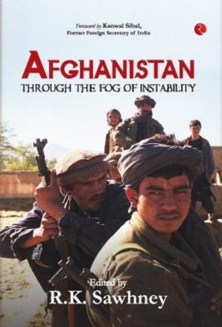 Afghanistan - Through the Fog of Instability