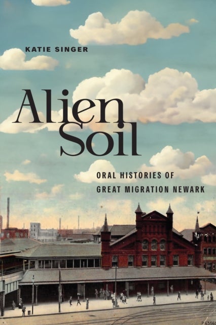 Alien Soil - Oral Histories of Great Migration Newark