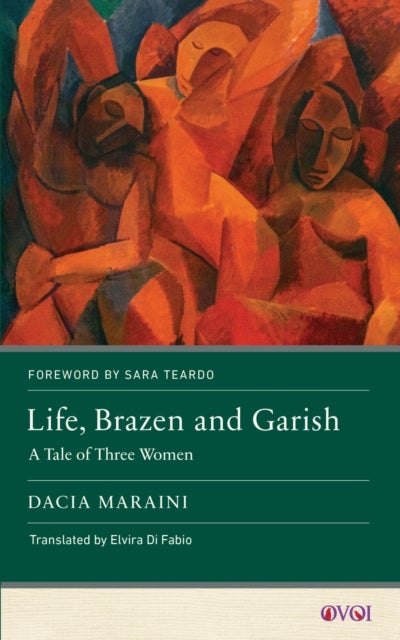 Life, Brazen and Garish - A Tale of Three Women