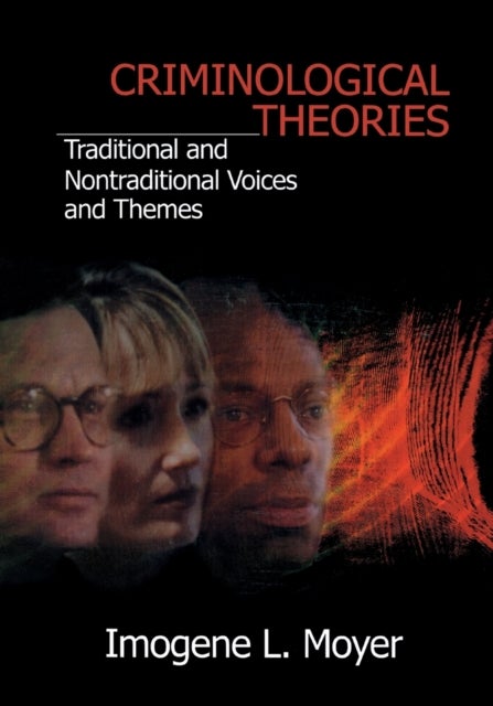 Criminological Theories - Traditional and Non-Traditional Voices and Themes