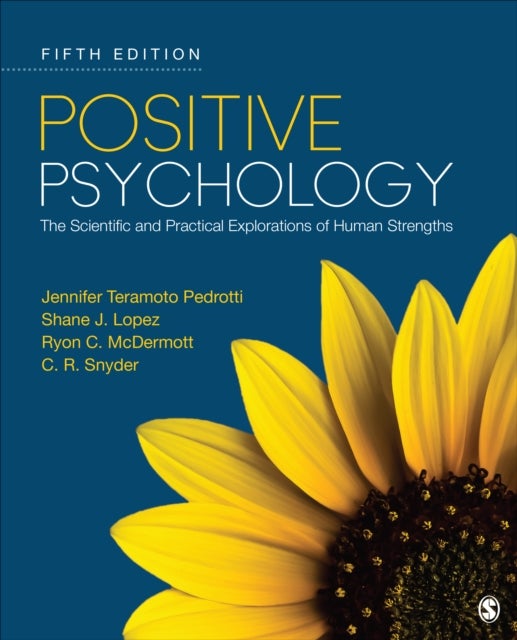 Positive Psychology - The Scientific and Practical Explorations of Human Strengths