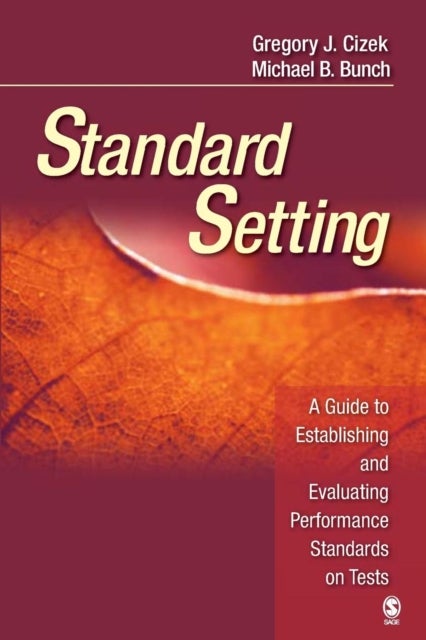 Standard Setting - A Guide to Establishing and Evaluating Performance Standards on Tests