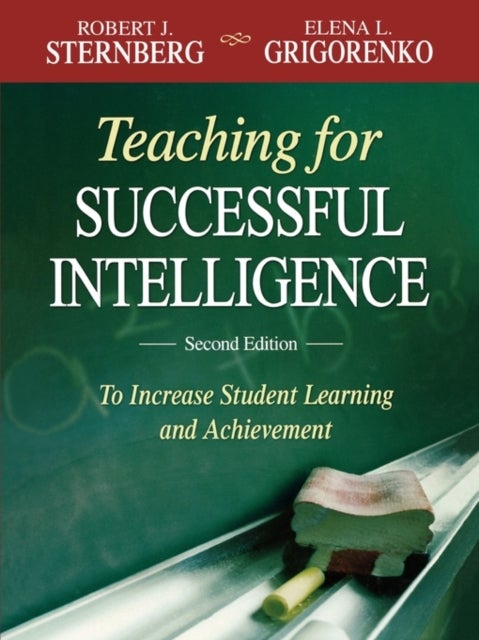 Teaching for Successful Intelligence - To Increase Student Learning and Achievement