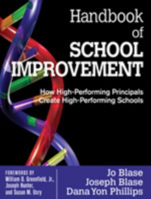 Handbook of School Improvement - How High-Performing Principals Create High-Performing Schools