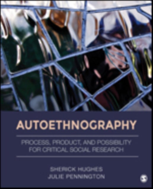 Autoethnography - Process, Product, and Possibility for Critical Social Research