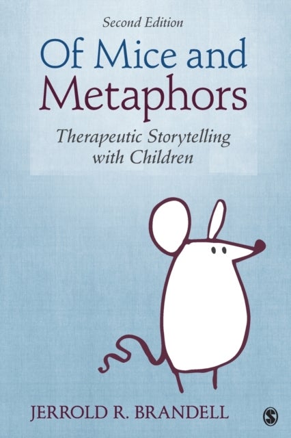 Of Mice and Metaphors - Therapeutic Storytelling with Children