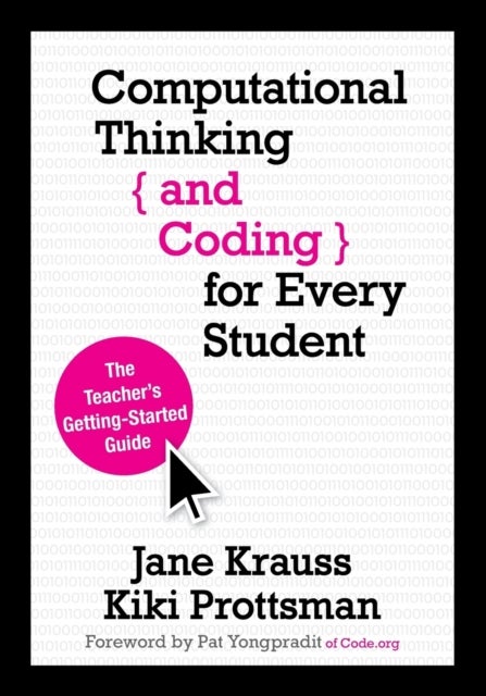 Computational Thinking and Coding for Every Student - The Teacher’s Getting-Started Guide