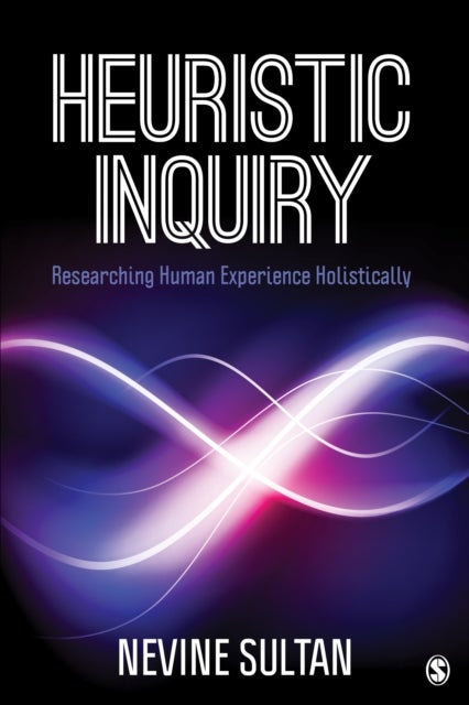 Heuristic Inquiry - Researching Human Experience Holistically