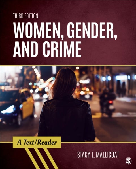 Women, Gender, and Crime - A Text/Reader