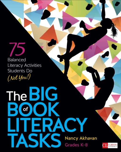 The Big Book of Literacy Tasks, Grades K-8 - 75 Balanced Literacy Activities Students Do (Not You!)