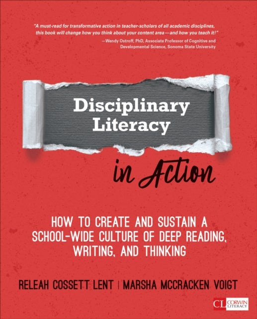 Disciplinary Literacy in Action - How to Create and Sustain a School-Wide Culture of Deep Reading, Writing, and Thinking