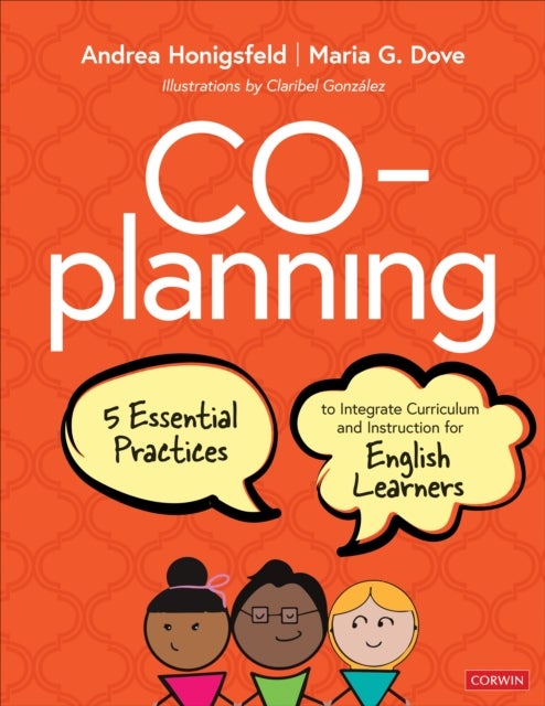 Co-Planning - Five Essential Practices to Integrate Curriculum and Instruction for English Learners