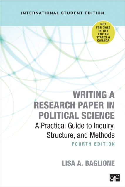 Writing a Research Paper in Political Science - International Student Edition - A Practical Guide to Inquiry, Structure, and Methods