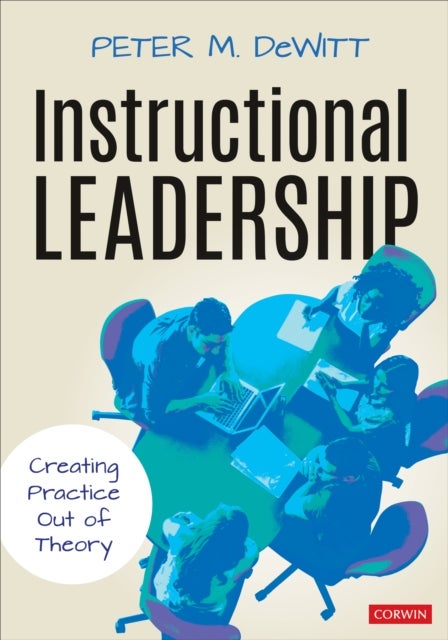 Instructional Leadership - Creating Practice Out of Theory