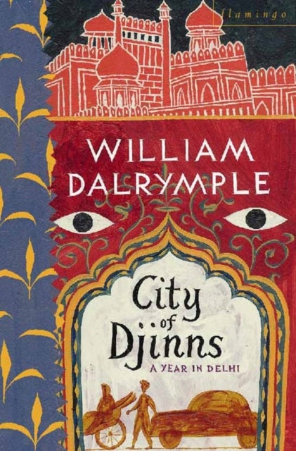 City of Djinns - a year in Delhi