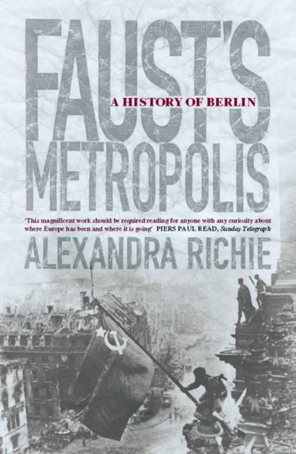 Faust¿s Metropolis - A History of Berlin