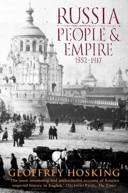 Russia: People and Empire - 1552–1917