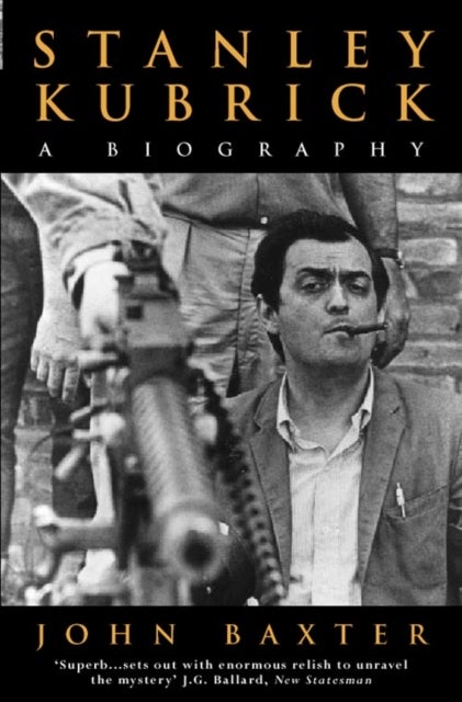 Stanley Kubrick - A Biography