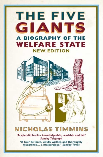The Five Giants - A Biography of the Welfare State