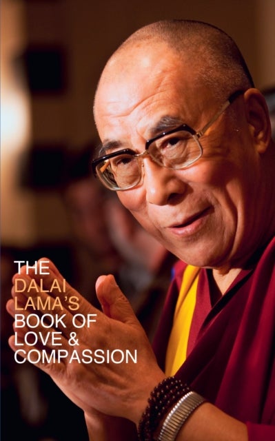 The Dalai Lama¿s Book of Love and Compassion