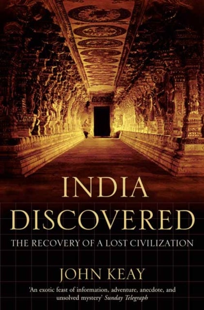 India Discovered - The Recovery of a Lost Civilization