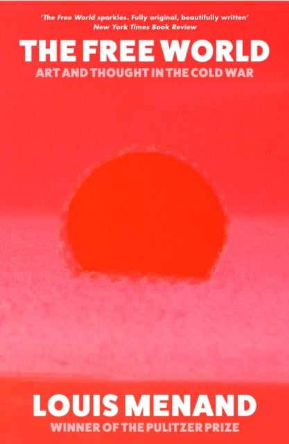 The Free World - Art and Thought in the Cold War