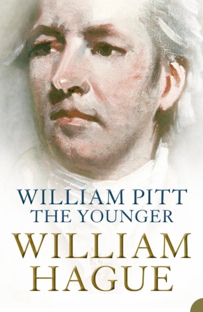 William Pitt the Younger - A Biography