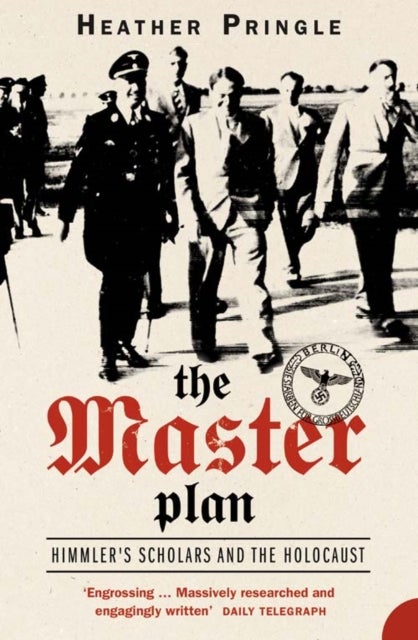 The Master Plan - Himmler's Scholars and the Holocaust