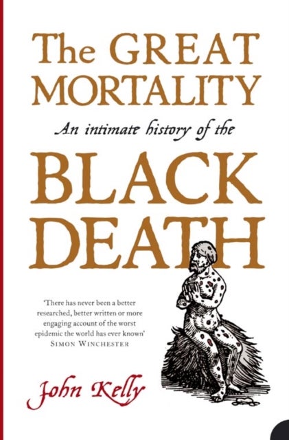The Great Mortality - An Intimate History of the Black Death