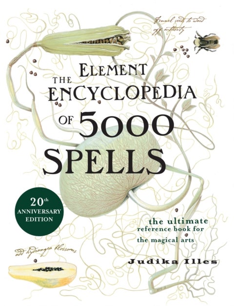 The Element Encyclopedia of 5000 Spells - The Ultimate Reference Book for the Magical Arts