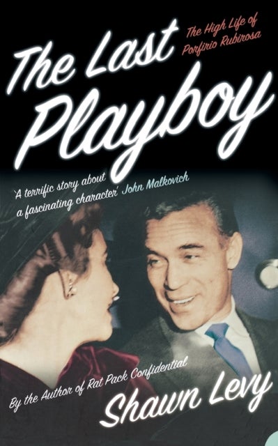 The Last Playboy - The High Life of Porfirio Rubirosa