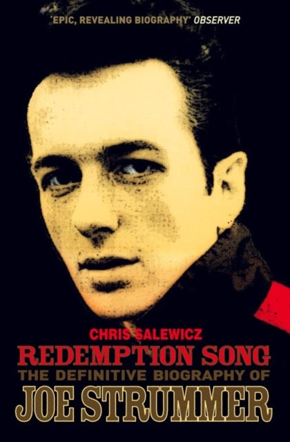 Redemption Song - The Definitive Biography of Joe Strummer