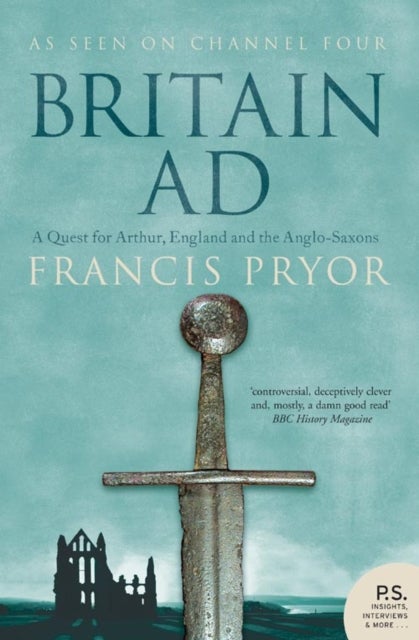 Britain AD - A Quest for Arthur, England and the Anglo-Saxons